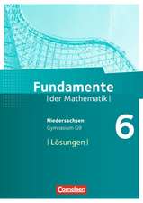 Fundamente der Mathematik 6. Schuljahr. Lösungen zum Schülerbuch Gymnasium Niedersachsen