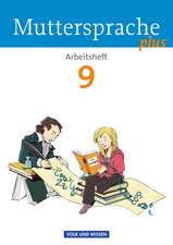 Muttersprache plus 9. Schuljahr. Arbeitsheft. Allgemeine Ausgabe für Berlin, Brandenburg, Mecklenburg-Vorpommern, Sachsen-Anhalt, Thüringen