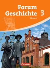 Forum Geschichte 03. Schülerbuch. Neubearbeitung. Gymnasium Hessen