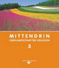 Mittendrin - Lernlandschaften Religion - Unterrichtswerk für katholische Religionslehre am Gymnasium/Sekundarstufe I - Baden-Württemberg und Niedersachsen - Band 3: 9./10. Schuljahr