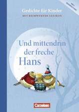 Und mittendrin der freche Hans. Gedichte für Grundschulkinder 1.-4. Schuljahr