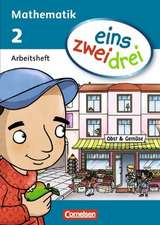 eins zwei drei - Mathematik 2. Schuljahr. Arbeitsheft