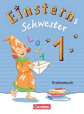 Einsterns Schwester 1. Sj. Erstlesebuch