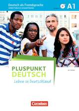 Pluspunkt Deutsch - Leben in Deutschland A1: Gesamtband. Arbeitsbuch