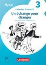 À plus ! 1. und 2. Fremdsprache. Band 3 - Ersatzlektüre 1: Un échange pour changer