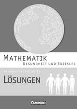 Mathematik Fachhochschulreife Gesundheit und Soziales. Lösungen zum Schülerbuch