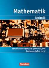 Mathematik - Berufliche Oberschule (FOS/BOS): Technik - Bayern 1. Schülerbuch