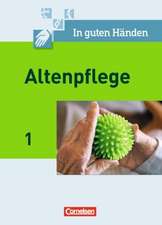 In guten Händen. Altenpflege 01. Schülerbuch