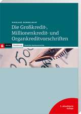 Die Großkredit-, Millionenkredit- und Organkreditvorschriften