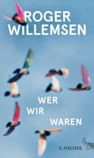 Willemsen, R: Wer wir waren