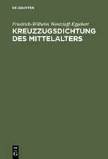 Kreuzzugsdichtung des Mittelalters: Studien zu ihrer geschichtlichen und dichterischen Wirklichkeit