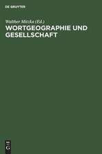 Wortgeographie und Gesellschaft: Festgabe für Ludwig Erich Schmitt zum 60. Geburtstag am 10. Februar 1968