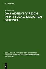 Das Adjektiv reich im mittelalterlichen Deutsch: Geschichte - semantische Struktur - Stilistik