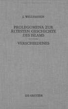 Prolegomena zur ältesten Geschichte des Islam. Verschiedenes