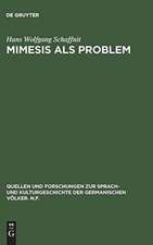 Mimesis als Problem: Studien zu einem ästhetischen Begriff der Dichtung aus Anlaß Robert Musils