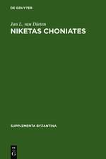 Niketas Choniates: Erläuterungen zu den Reden und Briefen nebst einer Biographie