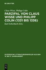 Parzifal von Claus Wisse und Philipp Colin (1331 bis 1336): Eine Ergänzung der Dichtung Wolframs von Eschenbach