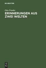 Erinnerungen aus zwei Welten: Randglossen zur eigenen Lebensgeschichte