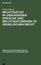 Rechtssätze in gebundener Sprache und Rechtssatzreihen im israelischen Recht: Ein Beitrag zur Gattungsforschung