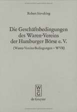 Die Geschäftsbedingungen des Waren-Vereins der Hamburger Börse e.V. (Warenvereinsbedingungen-WVB): Aufgrund der Rechtsprechung des Waren-Vereins-Schiedsgerichts erläutert