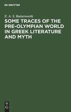 Some Traces of the Pre-Olympian World in Greek Literature and Myth