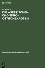 Die aseptischen Chondro-Osteonekrosen