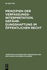 Prinzipien der Verfassungsinterpretation. Gefährdungshaftung im öffentlichen Recht: Aussprache zu den Berichten in den Verhandlungen der Tagung der deutschen Staatsrechtslehrer zu Freiburg vom 4. bis 7. Oktober 1961