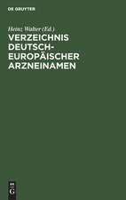 Verzeichnis Deutsch-Europäischer Arzneinamen: Und Tabellen der Maximaldosen (Arzneimittel, Wirkstoffe) MAK- und BAT-Werte (Arbeitsstoffe)