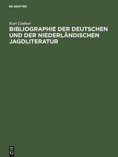 Bibliographie der deutschen und der niederländischen Jagdliteratur: Von 1480–1850