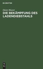 Die Bekämpfung des Ladendiebstahls: Wirtschaftlich-rechtliche Erwägungen und Daten zur kriminalpolitischen Situation