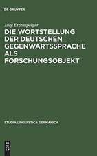 Die Wortstellung der deutschen Gegenwartssprache als Forschungsobjekt: Mit einer kritisch referierenden Bibliographie