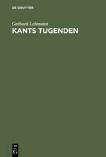 Kants Tugenden: Neue Beiträge zur Geschichte und Interpretation der Philosophie Kants