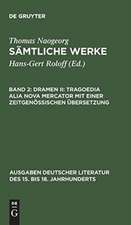 Dramen II: Tragoedia alia nova Mercator mit einer zeitgenössischen Übersetzung