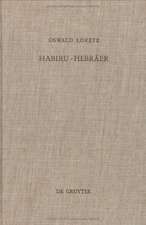 Habiru-Hebräer: Eine sozio-linguistische Studie über die Herkunft des Gentiliziums cibrí vom Appellativum habiru