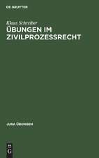 SCHREIBER:UEBUNGEN IM ZIVIL-PROZESSRECHT JURUE