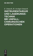 Instrumentarium und Lagerungstechnik bei unfallchirurgischen Operationen