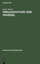 Organisation und Wandel: Konzepte - Mehr-Ebenen-Analyse (MEA) - Anwendungen