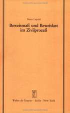 Beweismass und Beweislast im Zivilprozess: Vortrag gehalten vor der Juristischen Gesellschaft zu Berlin am 27. Juni 1984