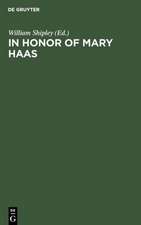 In Honor of Mary Haas: From the Haas Festival Conference On Native American Linguistics