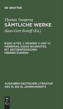 Dramen V und VI: Hieremias, Iudas Iscariotes, mit zeitgenössischen Übersetzungen