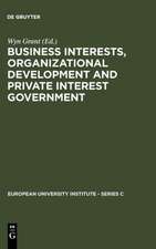 Business Interests, Organizational Development and Private Interest Government: An international comparative study of the food processing industry