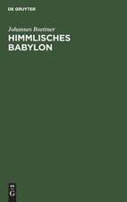 Himmlisches Babylon: Zur Kultur der verstädterten Gesellschaft