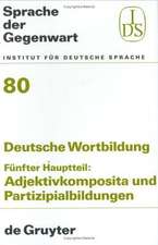 Das Adjektivkomposita und Partizipialbildungen: (Komposita und kompositionsähnliche Strukturen 2)