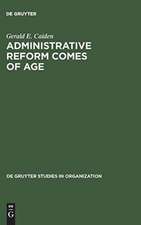 Administrative Reform Comes of Age