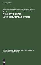 Einheit der Wissenschaften: Internationales Kolloquium der Akademie der Wissenschaften zu Berlin. Bonn 25 - 27. Juni 1990