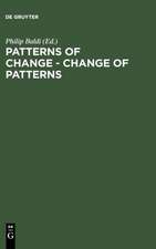 Patterns of Change - Change of Patterns: Linguistic Change and Reconstruction Methodology