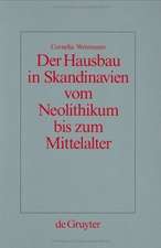 Der Hausbau in Skandinavien vom Neolithikum bis zum Mittelalter: Mit einem Beitrag zur interdisziplinären Sachkulturforschung für das mittelalterliche Island