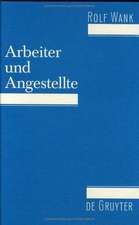 Arbeiter und Angestellte: Zur Unterscheidung im Arbeits- und Sozialversicherungsrecht