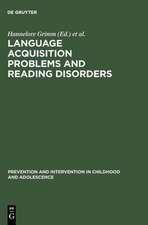 Language acquisition problems and reading disorders: Aspects of diagnosis and intervention