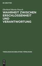 Wahrheit zwischen Erschlossenheit und Verantwortung: Die Rezeption und Transformation der Wahrheitskonzeption Martin Heideggers in der Theologie Rudolf Bultmanns